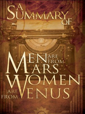 cover image of A Summary of Men Are from Mars, Women Are from Venus the Classic Guide to Understanding the Opposite Sex by John Gray